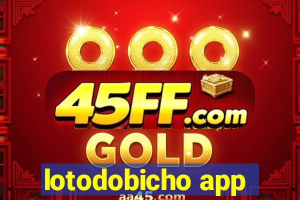 lotodobicho app
